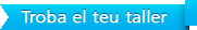 Troba el teu taller